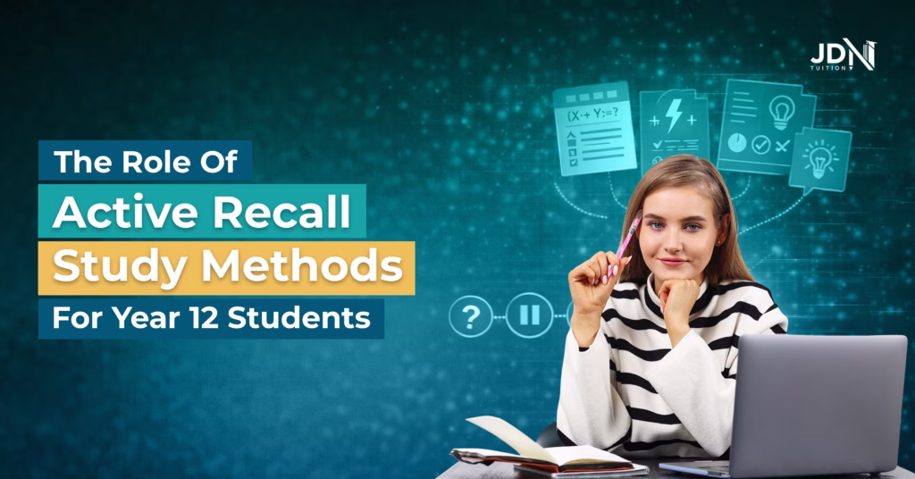 The Role of Active Recall Study Methods for Year 12 Students