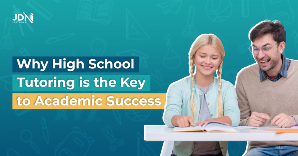 Why High School Tutoring is the Key to Academic Success?