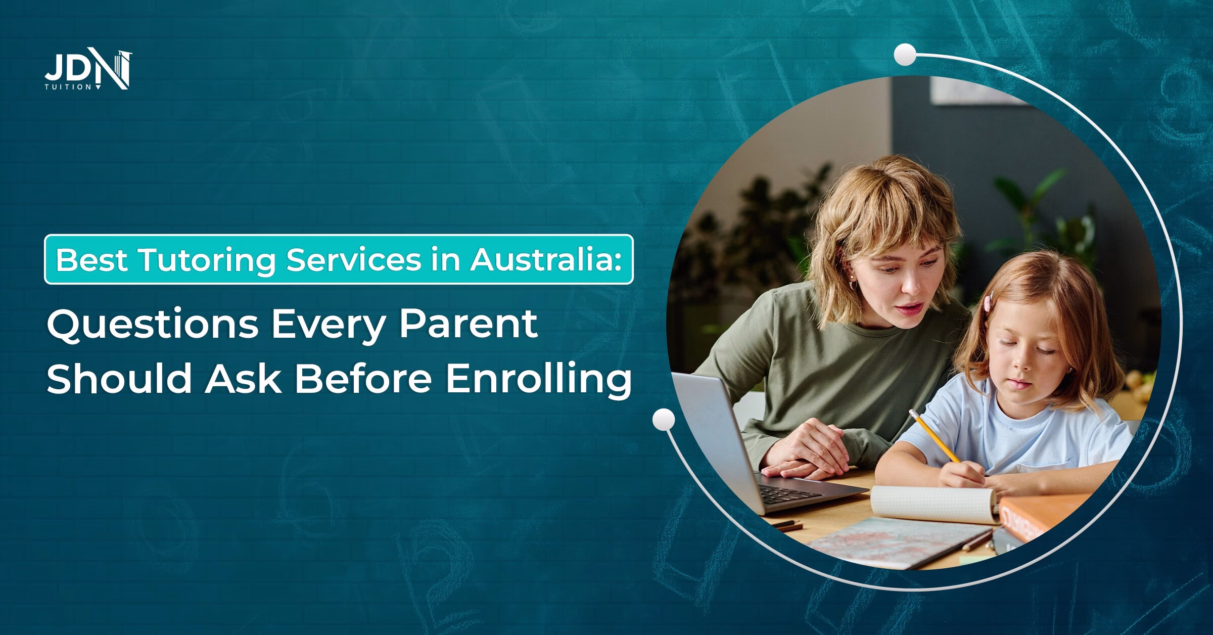 How to Choose Best Tutoring Services in Australia: Questions Every Parent Should Ask Before Enrolling
