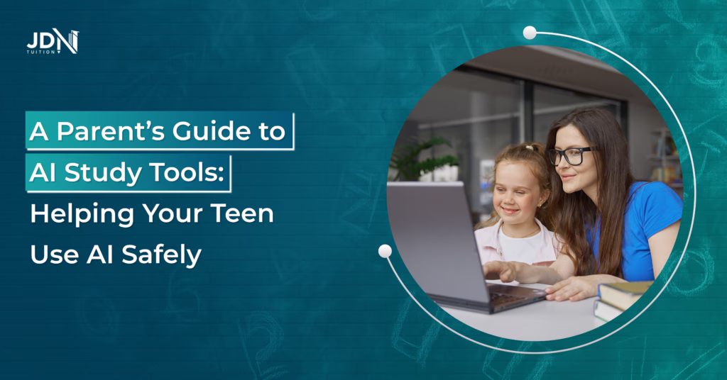 AI Study Tools for Teens | A Parent’s Guide to Safe AI Use